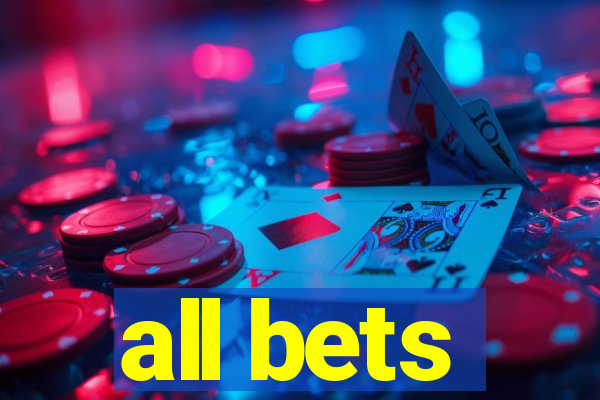 all bets